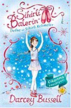 Sihirli Balerin 2; Defne ve Sihirli Kelimeler Darcey Bussell