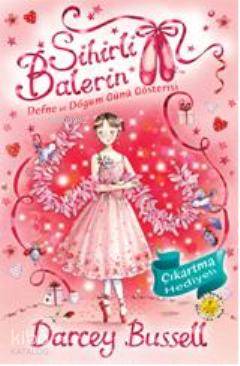 Sihirli Balerin 6; Defne ve Doğumgünü Gösterisi Darcey Bussell