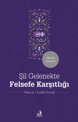 Şiî Gelenekte Felsefe Karşıtlığı Sinan Yılmaz