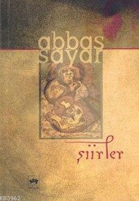 Şiirler Abbas Sayar