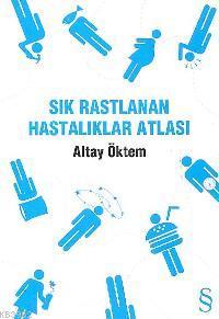 Sık Rastlanan Hastalıklar Atlası Altay Öktem