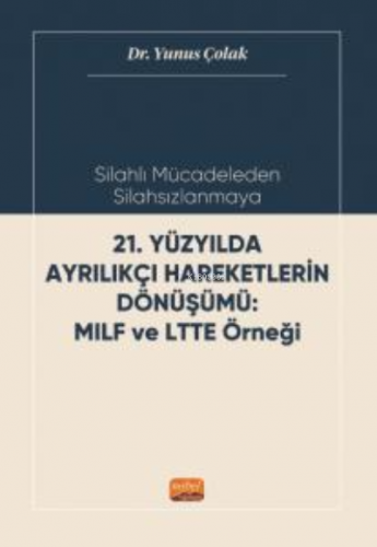 Silahlı Mücadeleden Silahsızlanmaya;21. Yüzyılda Ayrılıkçı Haraketleri