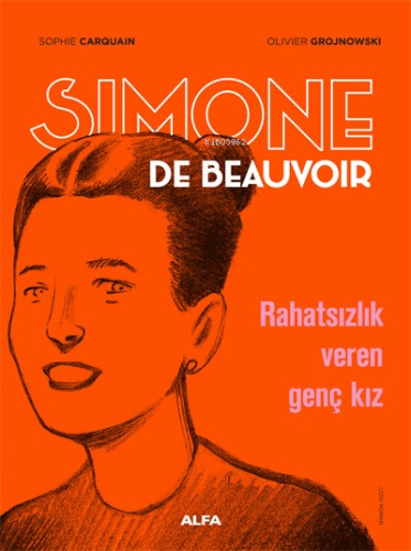 Simone De Beauvoir - Rahatsızlık Veren Genç Kız Sophie Carquain