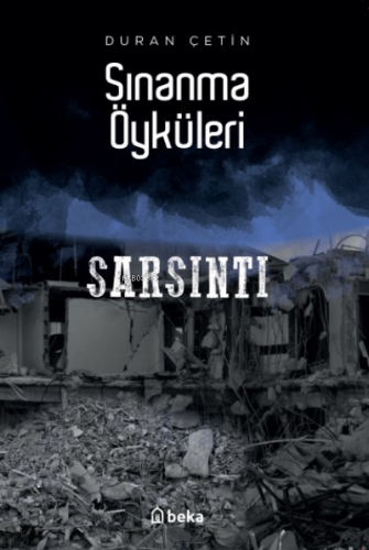 Sınanma Öyküleri ;Sarsıntı Duran Çetin