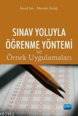 Sınav Yoluyla Öğrenme Yöntemi; Ve Örnek Uygulamaları Mustafa Akdağ