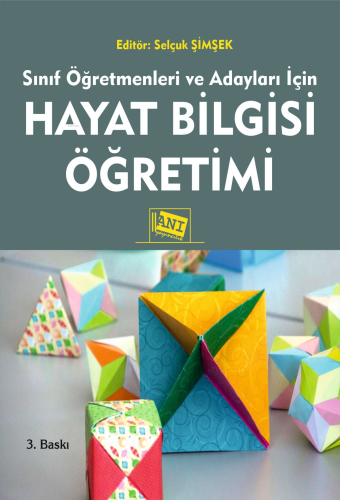 Sınıf Öğretmenleri ve Adayları için Hayat Bilgisi Öğretimi Selçuk Şimş