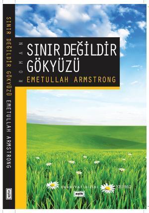 Sınır Değildir Gökyüzü Emetullah Armstrong