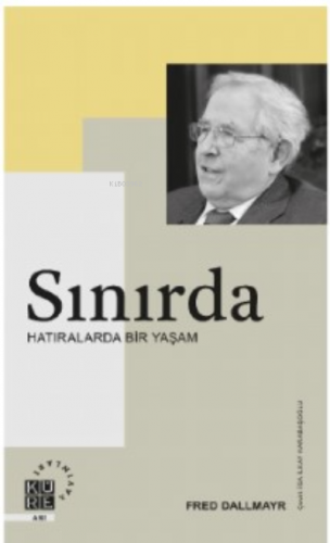 Sınırda;Hatıralarda Bir Yaşam Fred Dallmayr