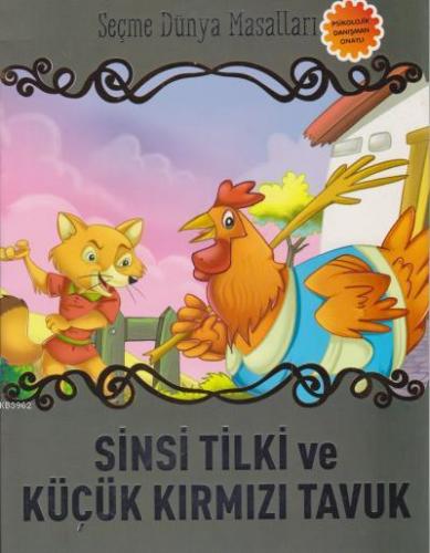 Sinsi Tilki ve Küçük Kırmızı Tavuk Seçme Dünya Masalları Kolektif