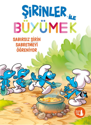 Şirinler İle Büyümek 7 ;Sabırsız Şirin Sabretmeyi Öğreniyor Kolektif