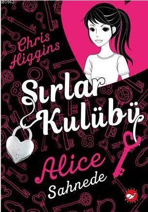 Sırlar Kulübü ? 1 Alice Sahnede Chris Higgins