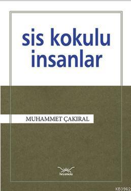 Sis Kokulu İnsanlar Muhammet Çakıral