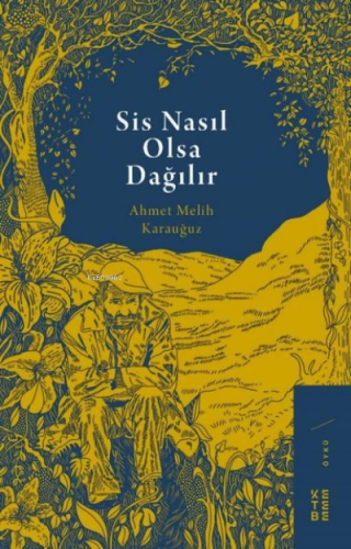 Sis Nasıl Olsa Dağılır Ahmet Melih Karauğuz