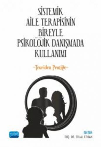 Sistematik Aile Terapisinin Bireyle Psikolojik Danışmada Kullanımı Zül