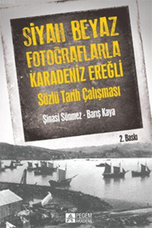 Siyah Beyaz Fotoğraflarla Karedeniz Ereğli Şinasi Sönmez