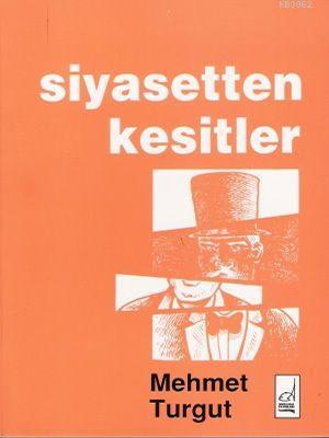 Siyasetten Kesitler Mehmet Turgut