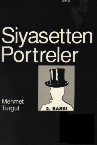 Siyasetten Portreler Mehmet Turgut