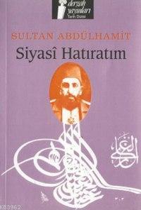 Siyasi Hatıralarım Sultan Abdulhamit