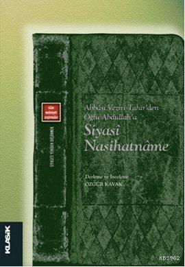 Siyasi Nasihatname - Abbasi Veziri Tahir'den Oğlu Abdullah'a