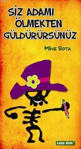 Siz Adamı Ölmekten Güldürürsünüz Mine Sota