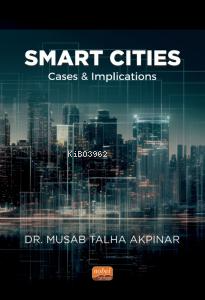 Smart Cities: Cases and Implications Musab Talha Akpınar