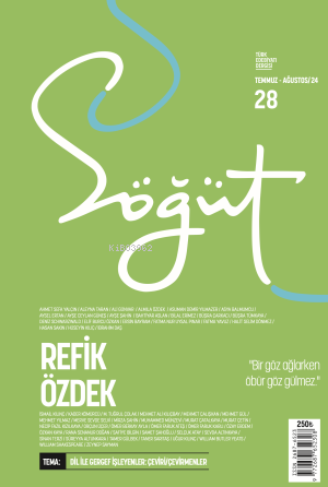 Söğüt - Türk Edebiyatı Dergisi Sayı 28 - Temmuz - Ağustos 2024 Refik Ö