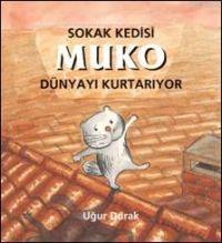 Sokak Kedisi Muko Dünyayı Kurtarıyor Uğur Durak