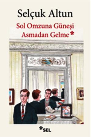 Sol Omzuna Güneşi Asmadan Gelme Selçuk Altun