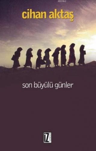 Son Büyülü Günler Cihan Aktaş