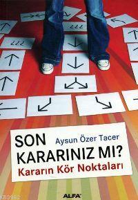 Son Kararınız Mı? Aysun Özer Tacer