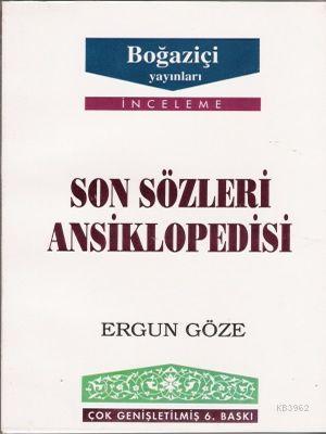 Son Sözleri Ansiklopedisi Ergun Göze