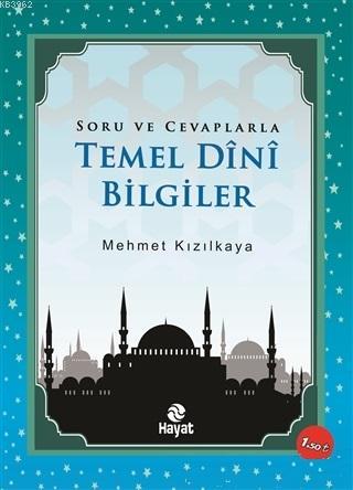 Soru ve Cevaplarla Temel Dini Bilgiler Mehmet Kızılkaya