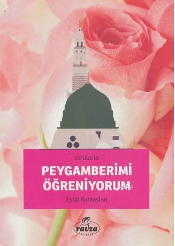 Sorularla Peygamberimi Öğreniyorum Eyüp Karaaslan