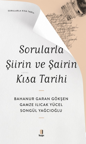 Sorularla Şiirin ve Şairin Kısa Tarihi Gamze Ilıcak Yücel