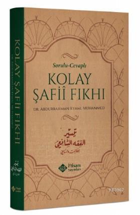 Sorulu Cevaplı Kolay Şafi Fıkhı Abdurrahman Kemal Muhammed