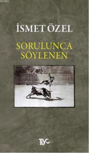 Sorulunca Söylenen İSMET ÖZEL