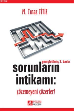 Sorunların İntikamı M. Tınaz Titiz