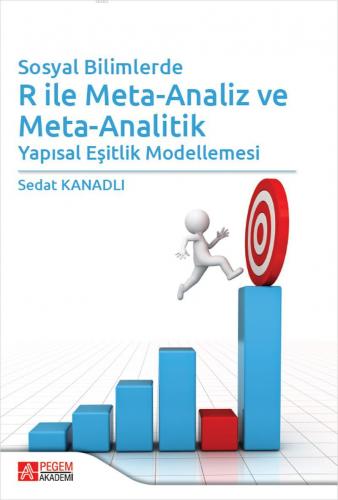 Sosyal Bilimlerde R ile Meta-Analiz ve Meta-Analitik Sedat Kanadlı