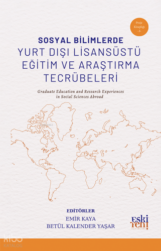 Sosyal Bilimlerde Yurt Dışı Lisansüstü Eğitim ve Araştırma Tecrübel