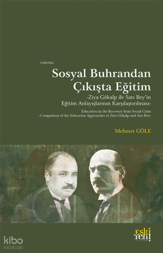 Sosyal Buhrandan Çıkışta Eğitim;Ziya Gökalp ile Satı Bey’in Eğitim Anl