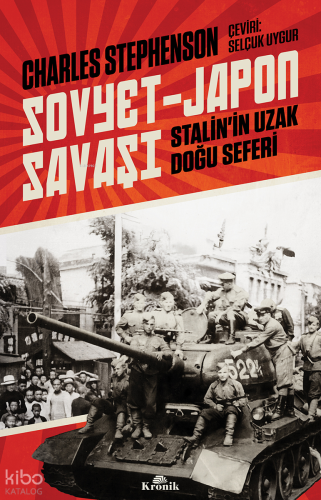 Sovyet - Japon Savaşı;Stalin'in Uzak Doğu Seferi Charles Stephenson