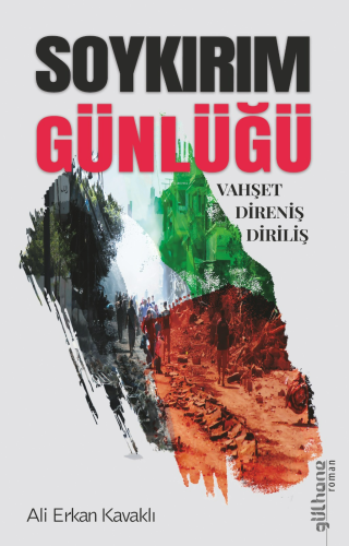 Soykırım Günlüğü (Vahşet – Direniş - Diriliş) Ali Erkan Kavaklı