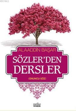 Sözler'den Dersler-2; Onuncu Söz Alaaddin Başar