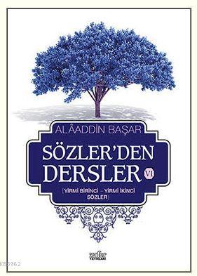 Sözler'den Dersler - VI (Yirmi Birinci - Yirmi İkinci Sözler) Alaaddin