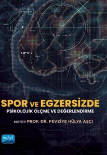 Spor ve Egzersizde Psikolojik Ölçme ve Değerlendirme Fevziye Hülya Aşç