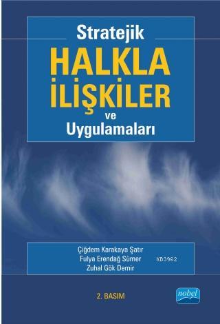 Stratejik Halkla İlişkiler ve Uygulamaları Çiğdem Karakaya Şatır