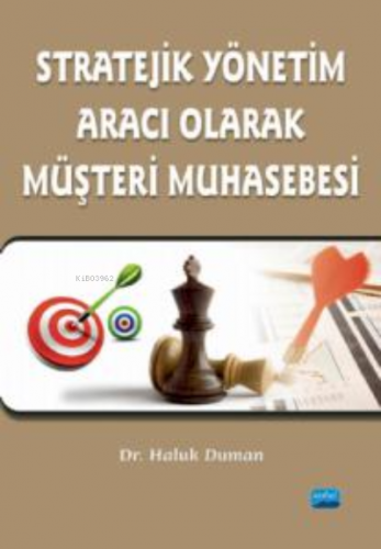 Stratejik Yönetim ;Aracı Olarak Müşteri Muhasebesi Haluk Duman