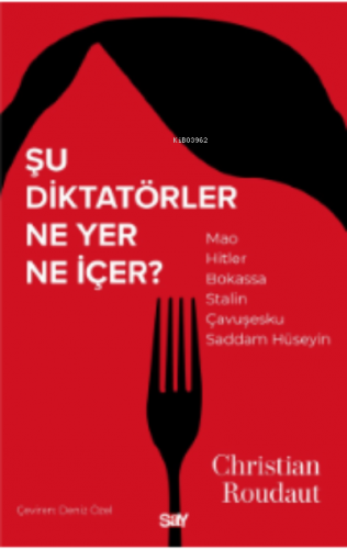 Şu Diktatörler Ne Yer Ne İçer? Christian Roudaut