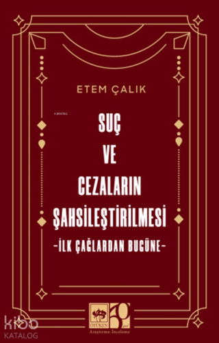 Suç ve Cezaların Şahsileştirilmesi;İlk Çağlardan Bugüne Etem Çalık