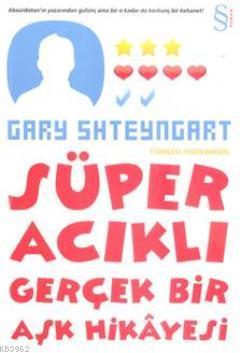 Süper Acıklı Gerçek Bir Aşk Hikayesi Gary Shteyngart